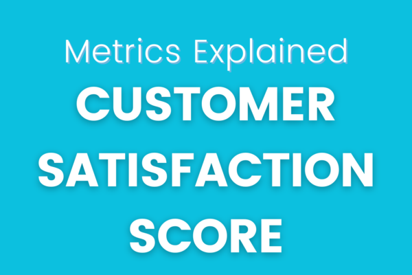 Customer Satisfaction Score