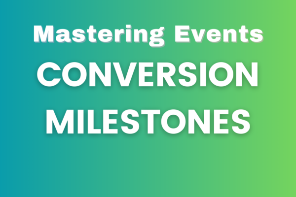 Conversion Milestones