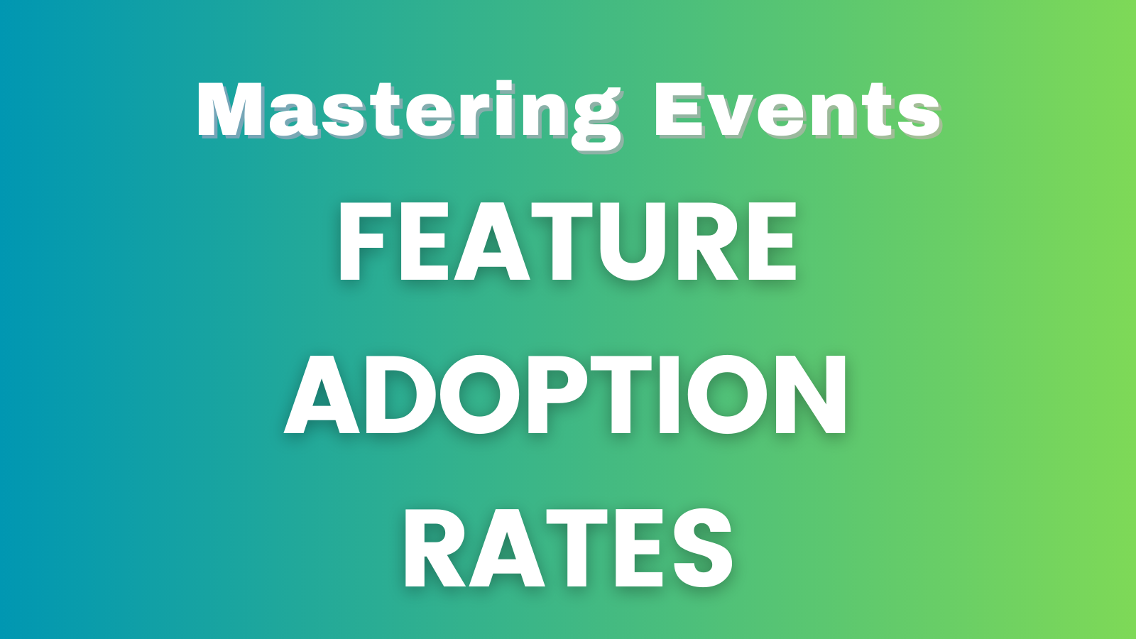 Feature Adoption Rates