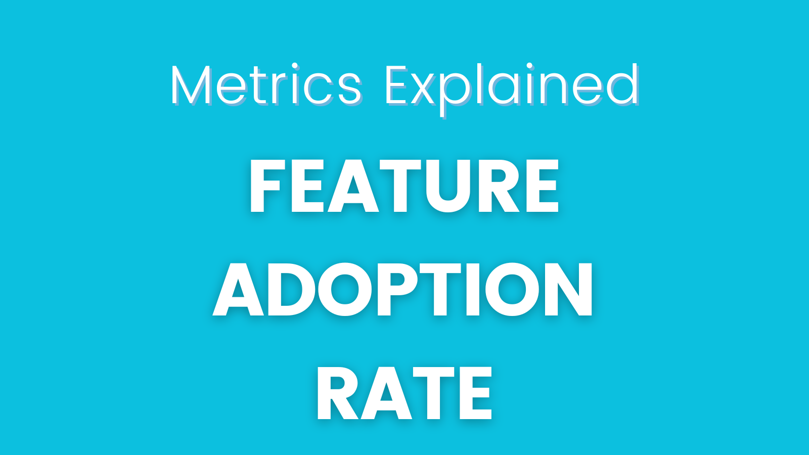 Feature Adoption Rate