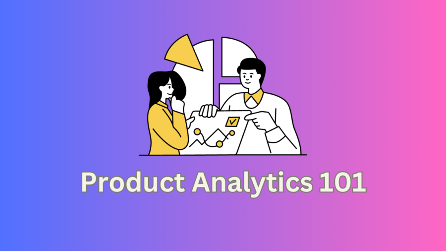 Product Analytics 101