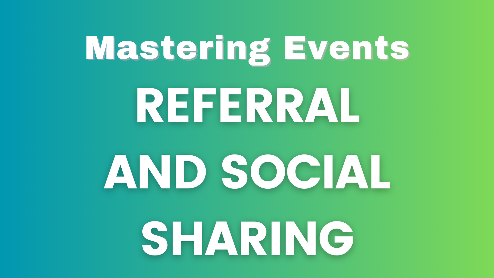 Referral and Social Sharing