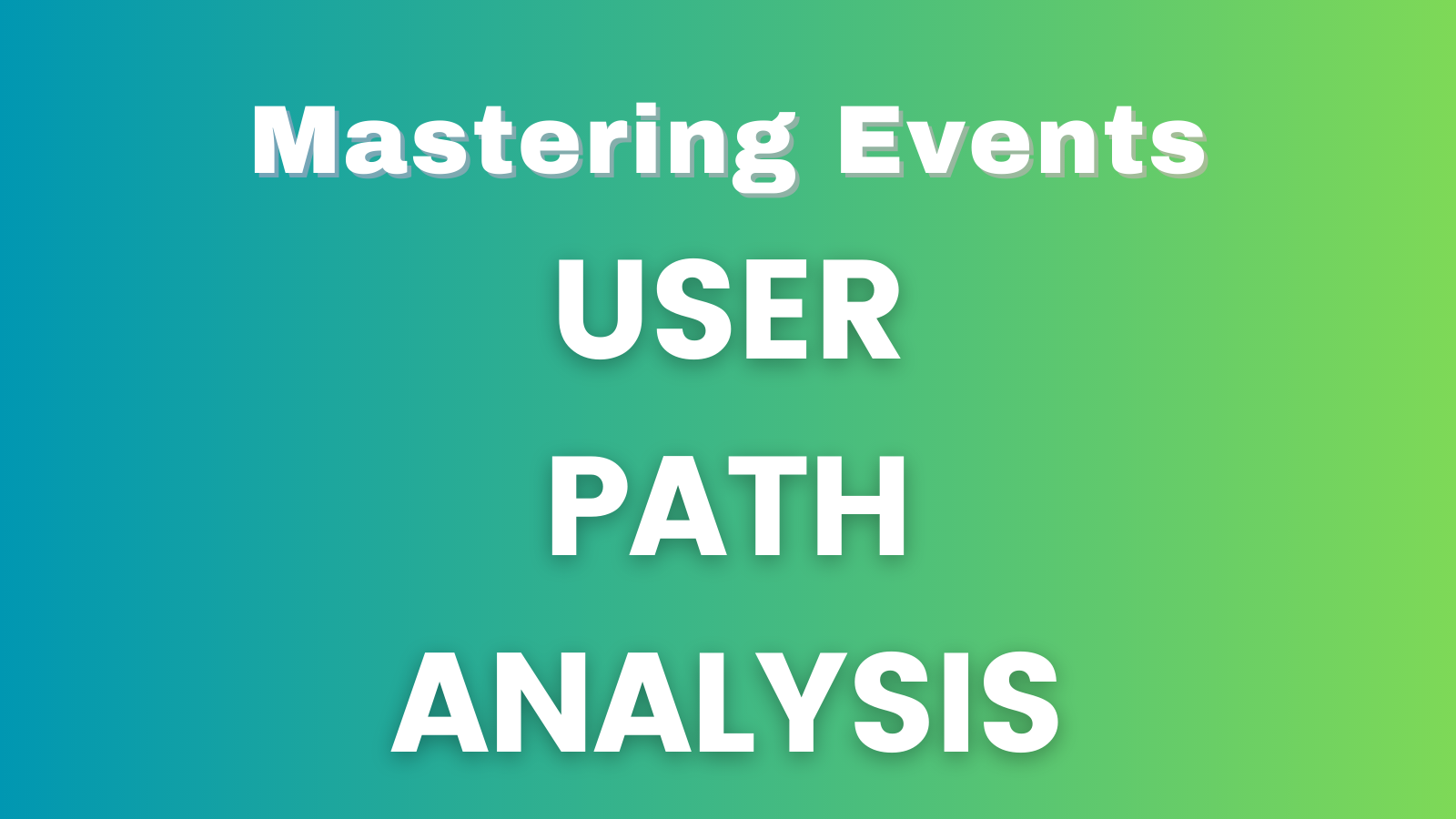 User Path Analysis
