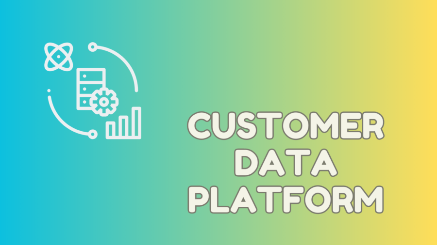 Customer Data Platform