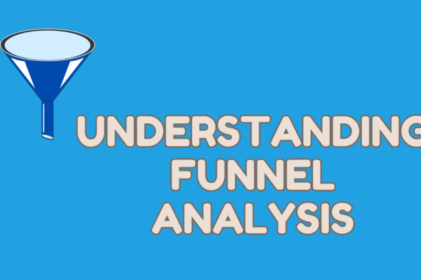 Understanding Funnel Analysis