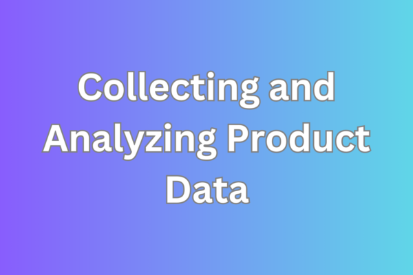 Collecting and Analyzing Product Data