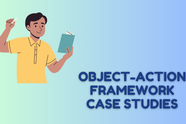 Object-Action Framework Case Studies