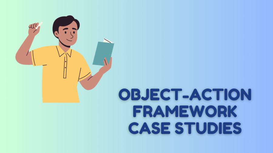 Object-Action Framework Case Studies