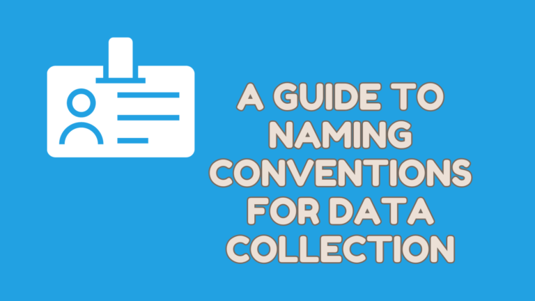 A Guide to Naming Conventions for Data Collection