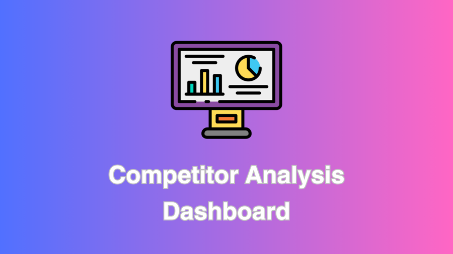 Competitor Analysis Dashboard