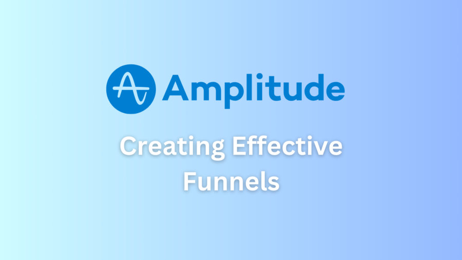 Creating Effective Funnels