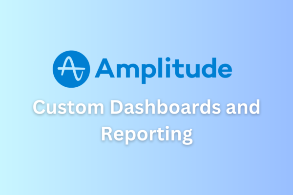 Custom Dashboards and Reporting